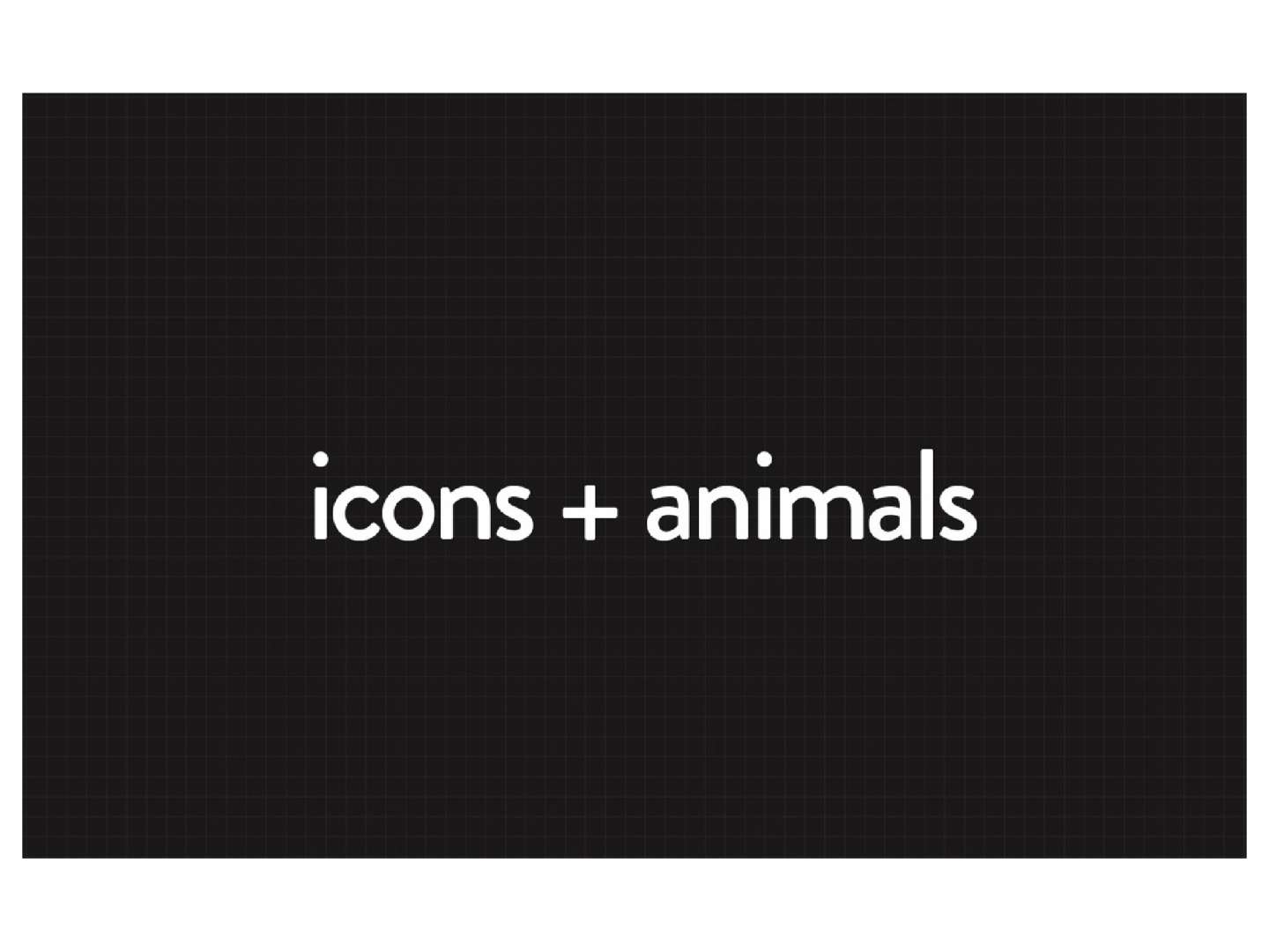 Animals + Icons