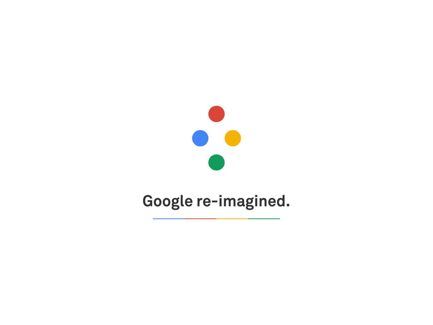 Google Re-Imagined