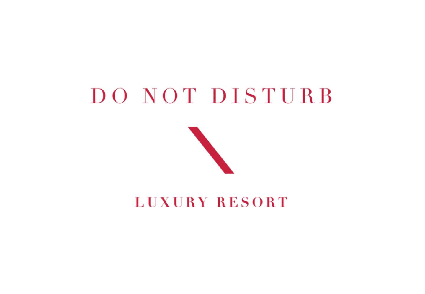 Do Not Disturb Luxury Resort