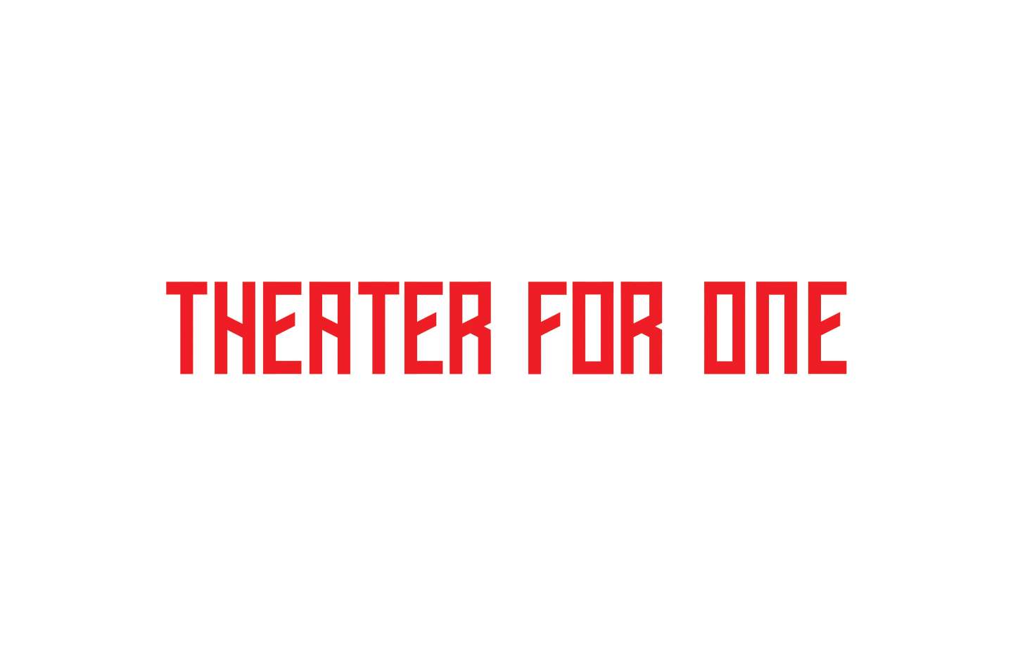 Theater For One
