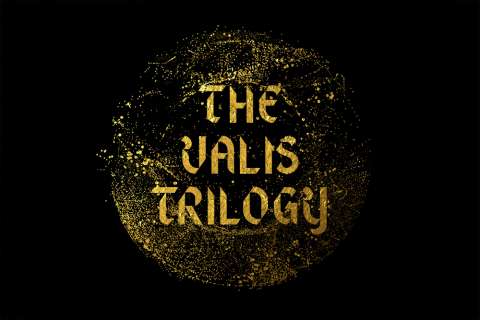 The VALIS Trilogy
