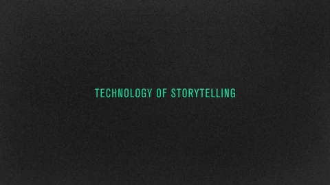 Technology of storytelling