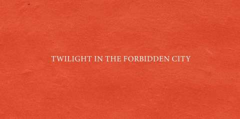 Twilight in the Forbidden City