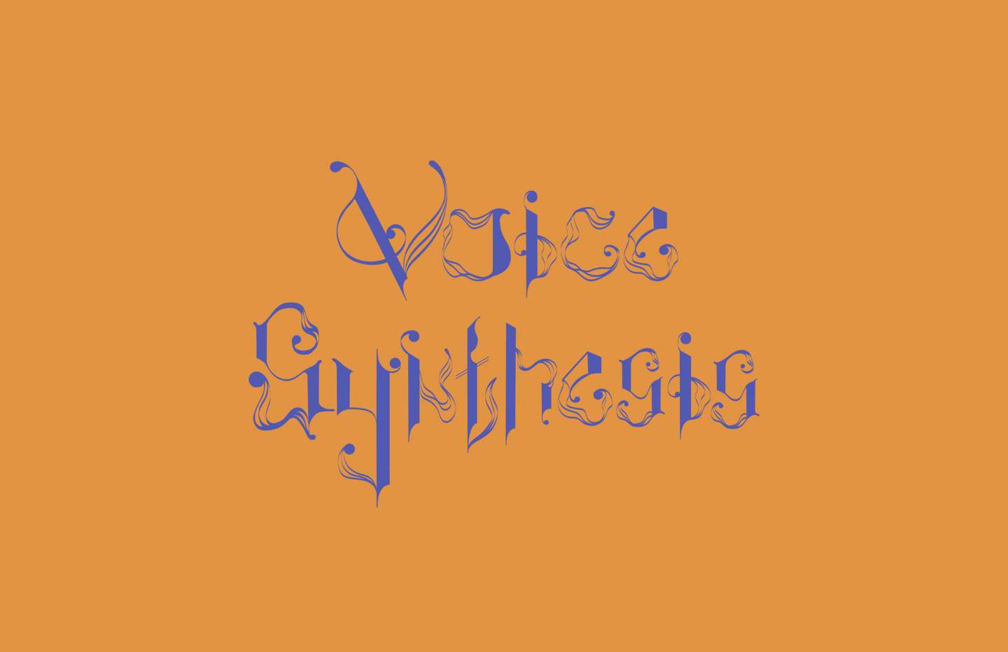 Typeface: Voice Synthesis