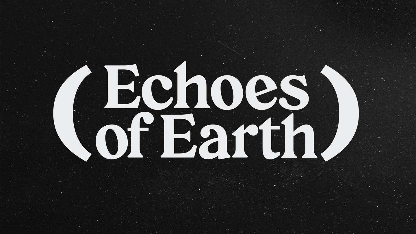 Echoes of Earth