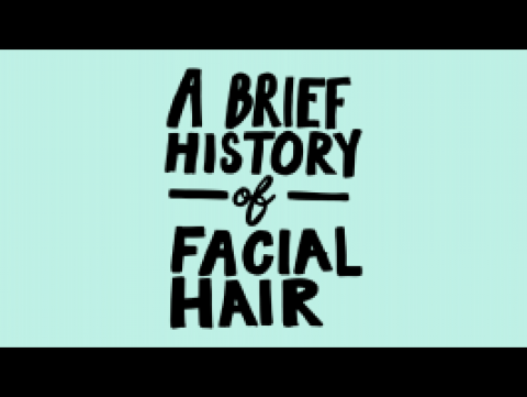A Brief History of Facial Hair
