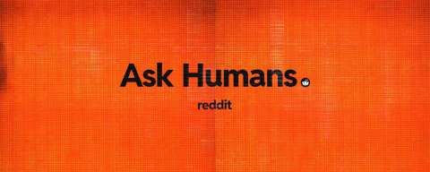 Reddit ‧ Ask Humans