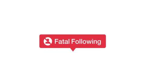Fatal Following