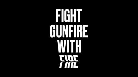 Fight Gunfire With Fire - Use the Right Tool