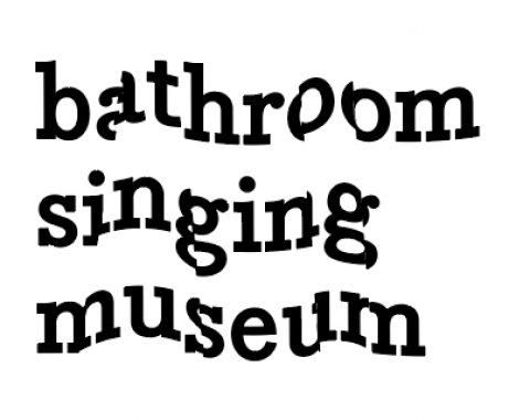 BATHROOM SINGING MUSEUM