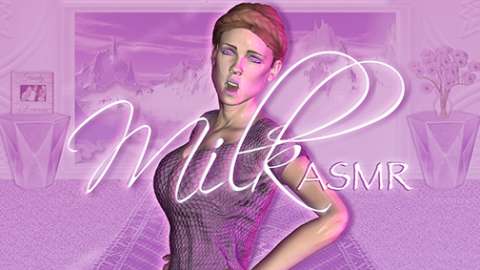 Milk, The Virtual YouTuber: ASMR